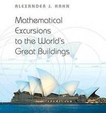 Mathematical Excursions to the World's Great Buildings