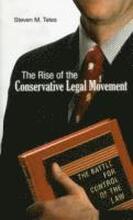 The Rise of the Conservative Legal Movement