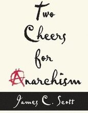 Two Cheers for Anarchism