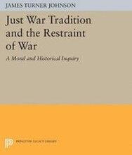 Just War Tradition and the Restraint of War