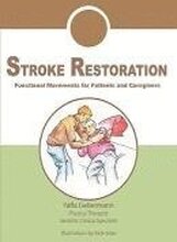 Stroke Restoration: Functional Movements for Patients and Caregivers