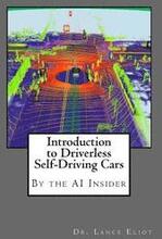 Introduction to Driverless Self-Driving Cars: The Best of the AI Insider