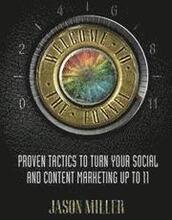 Welcome to the Funnel: Proven Tactics to Turn Your Social Media and Content Marketing Up to 11