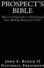 Prospect's Bible: How to Prospect for a Traditional, Law Abiding Motorcycle Club