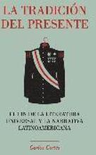 La tradición del presente: El fin de la literatura universal y la narrativa latinoamericana