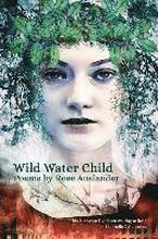 Wild Water Child: Poems by Rose Auslander