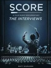 Score: A Film Music Documentary - The Interviews
