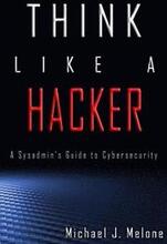 Think Like a Hacker: A Sysadmin's Guide to Cybersecurity