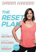 The Reset Plan: Lose the Secrets, Lose the Excuses, Lose the Weight