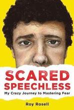 Scared Speechless: My Crazy Journey to Mastering Fear