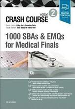 Crash Course 1000 SBAs and EMQs for Medical Finals