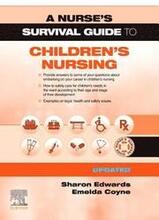 A Nurse's Survival Guide to Children's Nursing - Updated Edition