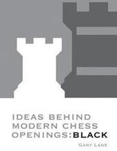 Ideas Behind Modern Chess Openings: Black