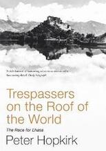 Trespassers on the Roof of the World
