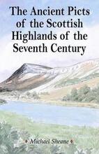 The Ancient Picts of the Scottish Highlands of the Seventh Century