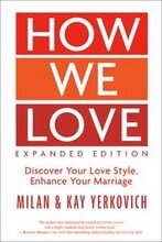 How We Love: Discover your Love Style, Enhance your Marriage (Expanded Edition)