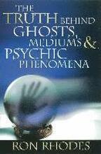 The Truth Behind Ghosts, Mediums, and Psychic Phenomena