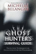 The Ghost Hunter's Survival Guide