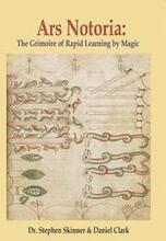 Ars Notoria: The Grimoire of Rapid Learning by Magic, with the Golden Flowers of Apollonius of Tyana