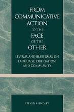 From Communicative Action to the Face of the Other