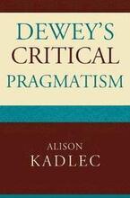 Dewey's Critical Pragmatism