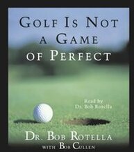 Golf Is Not A Game Of Perfect