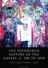 The Edinburgh History of the Greeks, c. 500 to 1050