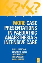 More Case Presentations in Paediatric Anaesthesia and Intensive Care