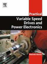 Practical Variable Speed Drives and Power Electronics