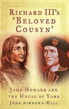 Richard III's 'Beloved Cousyn