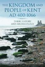 The Kingdom and People of Kent AD 400-1066