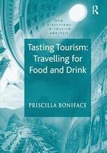 Tasting Tourism: Travelling for Food and Drink