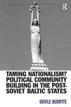 Taming Nationalism? Political Community Building in the Post-Soviet Baltic States