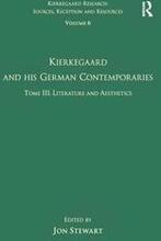 Volume 6, Tome III: Kierkegaard and His German Contemporaries - Literature and Aesthetics