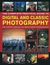 Complete Practical Guide to Digital and Classic Photography