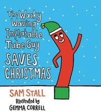 The Wacky Waving Inflatable Tube Guy Saves Christmas