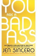 You Are a Badass(r) (Ultimate Collector's Edition): How to Stop Doubting Your Greatness and Start Living an Awesome Life