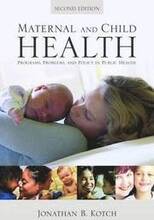 Maternal and Child Health: Programs, Problems, and Policy in Public Health