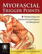 Myofascial Trigger Points: Pathophysiology And Evidence-Informed Diagnosis And Management