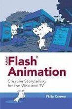 Adobe Flash Animation: Creative Storytelling for the Web and TV Book/DVD Package