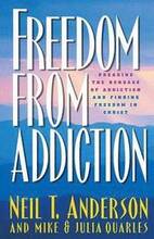 Freedom from Addiction Breaking the Bondage of Addiction and Finding Freedom in Christ