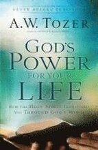 God`s Power for Your Life How the Holy Spirit Transforms You Through God`s Word