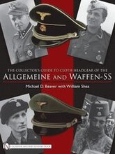 The Collectors Guide to Cloth Headgear of the Allgemeine and Waffen-SS