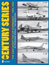 The Century Series: The USAF Quest for Air Supremacy, 1950-1960