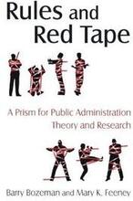Rules and Red Tape: A Prism for Public Administration Theory and Research