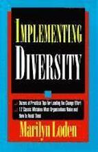 Implementing Diversity: Best Practices for Making Diversity Work in Your Organization