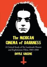 The Mexican Cinema of Darkness