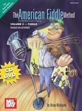 The American Fiddle Method: v. 2 Fiddle - Intermediate Fiddle Tunes and Techniques