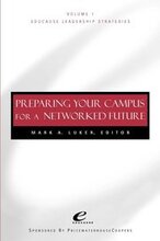 Educause Leadership Strategies, Preparing Your Campus for a Networked Future