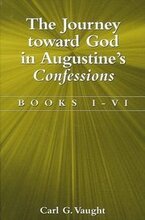 The Journey toward God in Augustine's Confessions